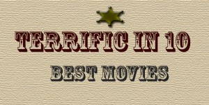 Terrific in 10: Best Movies of the Year